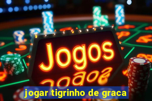 jogar tigrinho de graca